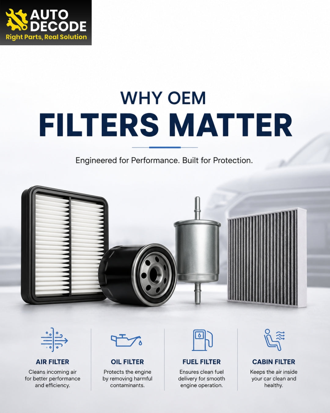 Why OEM Filters Matter: Air, Oil, Fuel & Cabin Filters Explained
